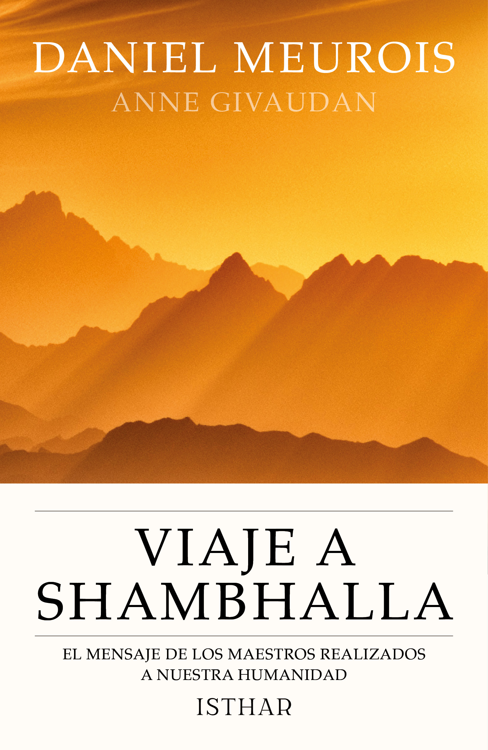 Viaje a Shambhalla El mensaje de los Maestros realizados a nuestra humanidad Viaje a Shambhalla El mensaje de los Maestros realizados a nuestra humanidad