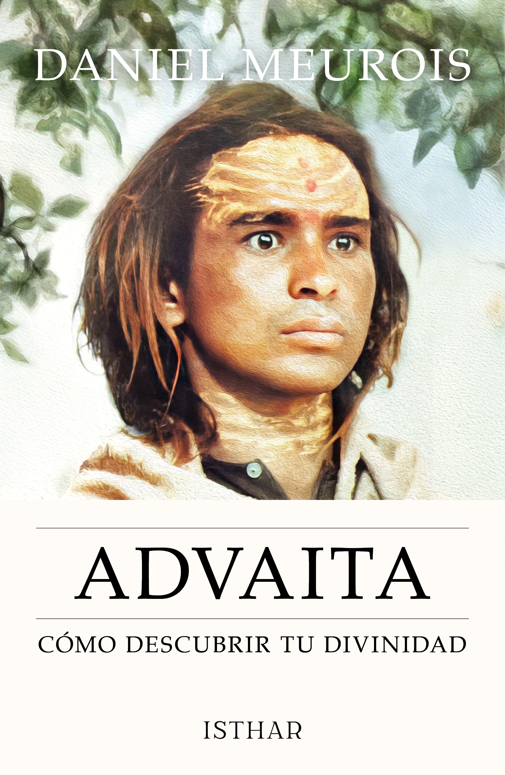 Advaita Cómo descubrir tu divinidad Advaita Cómo descubrir tu divinidad