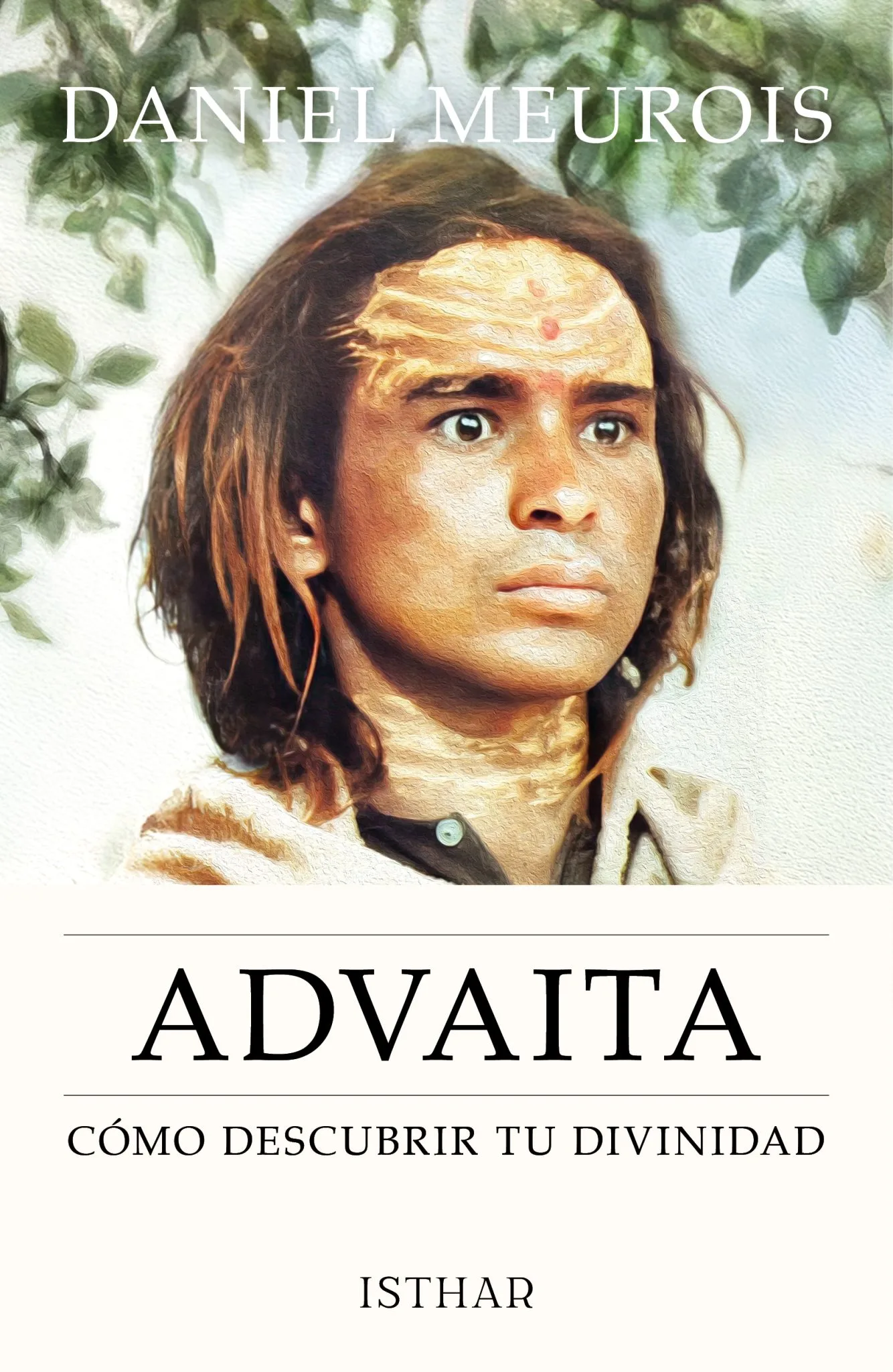 Advaita Cómo descubrir tu divinidad Advaita Cómo descubrir tu divinidad