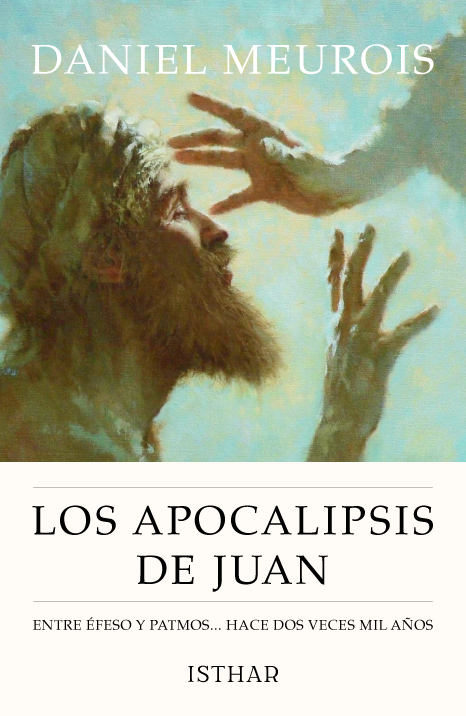 Los Apocalipsis de Juan Entre Éfeso y Patmos... Hace dos veces mil años Los Apocalipsis de Juan Entre Éfeso y Patmos... Hace dos veces mil años