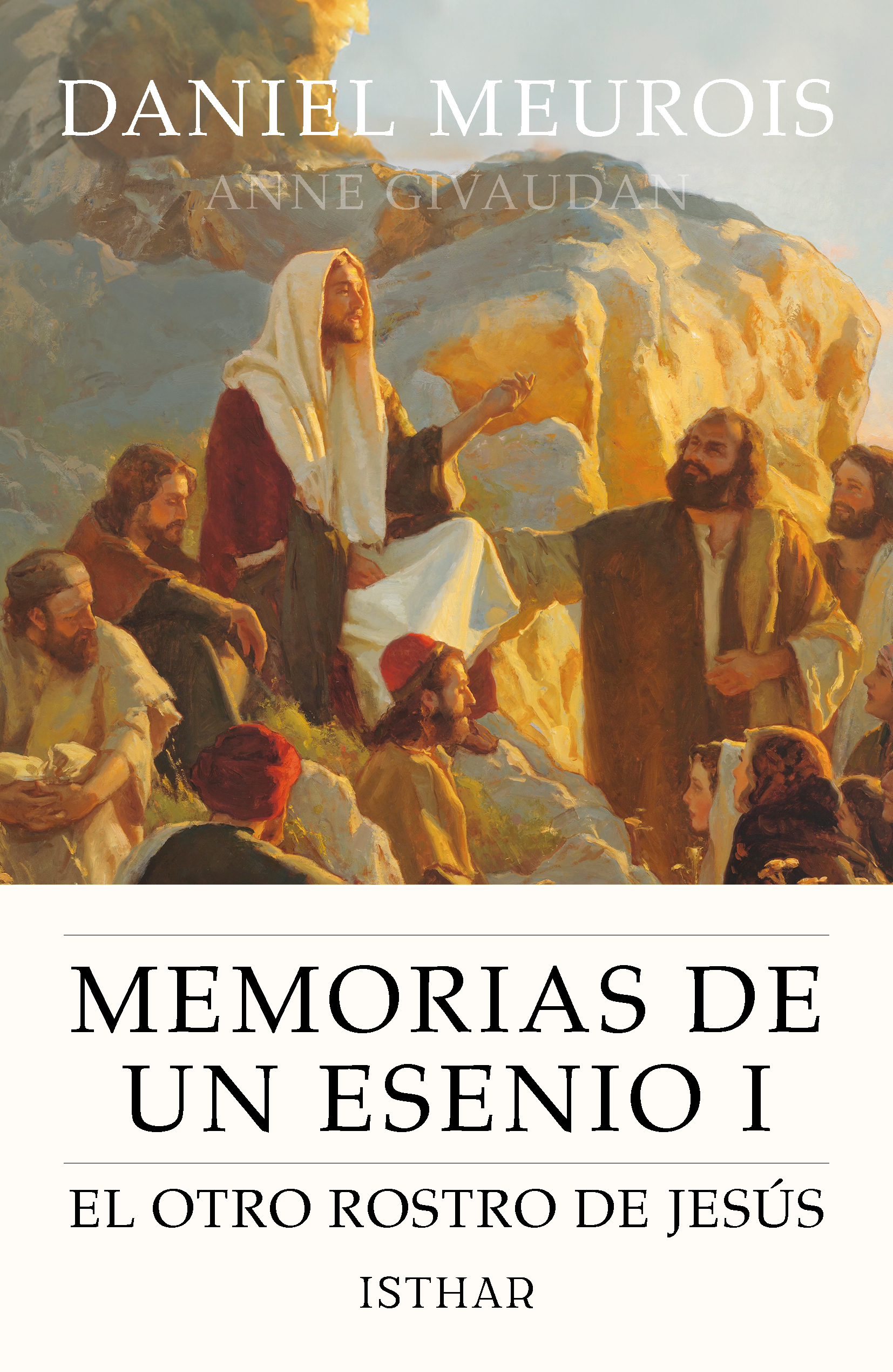 Memorias de un esenio I El otro rostro de Jesús Memorias de un esenio I El otro rostro de Jesús