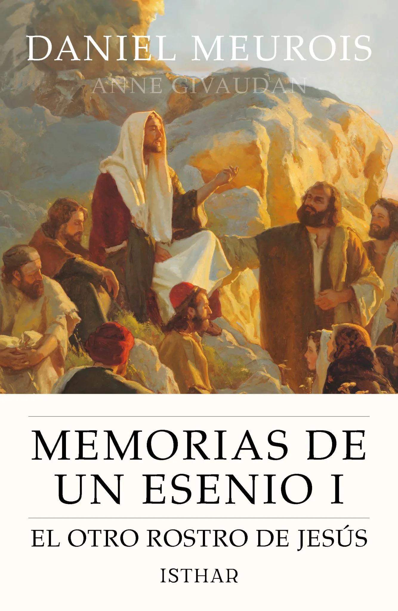 Memorias de un esenio I El otro rostro de Jesús Memorias de un esenio I El otro rostro de Jesús